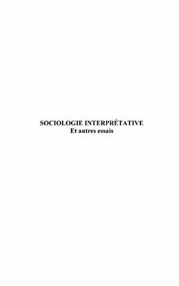 E-Book (pdf) SOCIOLOGIE INTERPRETATIVE et autres essais von Gosselin Gabriel