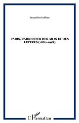 E-Book (pdf) PARIS, CARREFOUR DES ARTS ET DES LETTRES (1880-1918) von Baldran Jacqueline