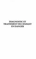 PDF DIAGNOSTIC ET TRAITEMENT DE L'ENFANT EN DANGER von Richard Bradet