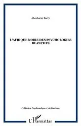 E-Book (pdf) Afrique noire des psychologiesblanches von Barry Aboubacar