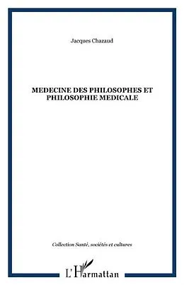 E-Book (pdf) MEDECINE DES PHILOSOPHES ET PHILOSOPHIE MEDICALE von Jacques Chazaud