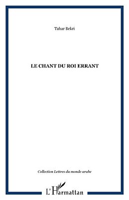 E-Book (pdf) LE CHANT DU ROI ERRANT von Tahar Bekri