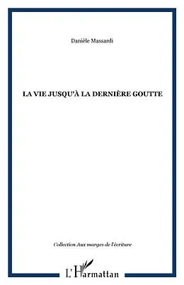 E-Book (pdf) Vie jusqu'a la derniere gouttela von Massardi Daniele