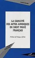 E-Book (pdf) Caducite des actes juridiques en droit prive francais von Pelletier Caroline