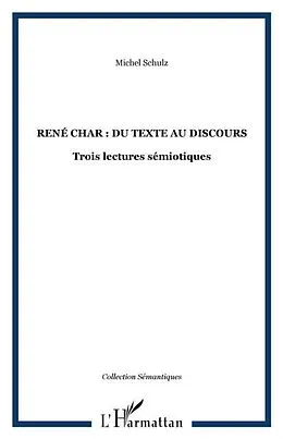 E-Book (pdf) Rene Char : du texte au discours von Schulz Michael
