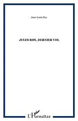 E-Book (pdf) Jules Roy, dernier vol von Roy Jean-Louis