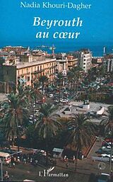 eBook (pdf) Beyrouth au coeur de Khouri-Dagher Nadia