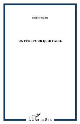 E-Book (pdf) Un pere pour quoi faire von Michele Madar