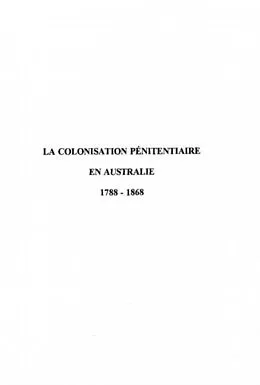 E-Book (pdf) COLONISATION PENITENTIAIRE EN AUSTRALIE 1788-1868 von Michel Bernard-Agrel