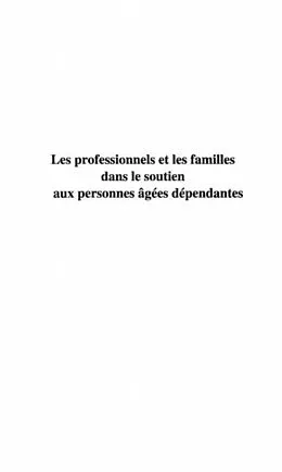 E-Book (pdf) LES PROFESSIONNELS ET LES FAMILLES DANS LE SOUTIEN AUX PERSONNES AGEES DEPENDANTES von Mario Paquet