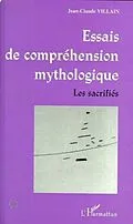 E-Book (pdf) ESSAIS DE COMPREHENSION MYTHOLOGIQUE von Jean-Claude Villain