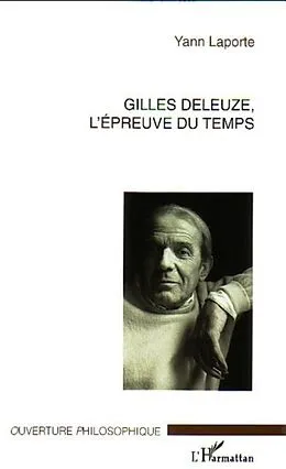 E-Book (pdf) Gilles deleuze l'epreuve du temps von Laporte Yann
