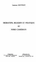 E-Book (pdf) MIGRATION, RELIGION ET POLITIQUE AU NORD CAMEROUN von Boutinot Laurence