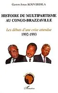 E-Book (pdf) HISTOIRE DU MULTIPARTISME AU CONGO-BRAZZAVILLE von Gaston-Jonas Kouvibidila