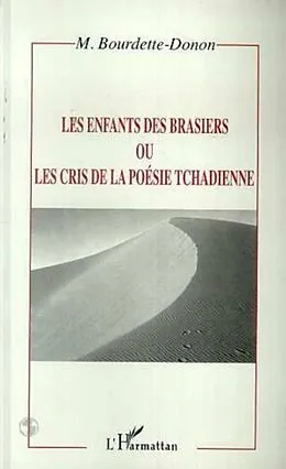 E-Book (pdf) LES ENFANTS DES BRASIERS OU LES CRIS DE LA POESIE TCHADIENNE von Marcel Bourdette-Donon