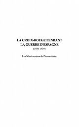 eBook (pdf) LA CROIX ROUGE PENDANT LA GUERRE D'ESPAGNE (1936-1939) de Marques Pierre