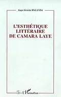 E-Book (pdf) L'ESTHETIQUE LITTERAIRE DE CAMARA LAYE von Ange-Severin Malanda