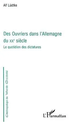 E-Book (pdf) Des ouvriers dans l'allemagne du xxe siecle von Ludtke Alf