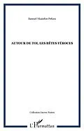 E-Book (pdf) Autour de toi les betes feroces von Nkainfon Pefura Samuel