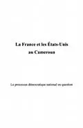 E-Book (pdf) La france et les etats-unis au cameroun - le processus democ von Emmanuel Kengne Pokam