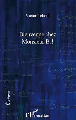 E-Book (pdf) Bienvenue chez Monsieur B.! von Victor Teboul