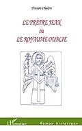 E-Book (pdf) Pretre Jean ou le royaume oublie Le von Tristan Chalon