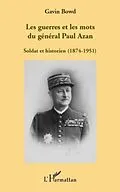 E-Book (pdf) Les guerres et les mots du general paul azan - soldat et his von Gavin Bowd