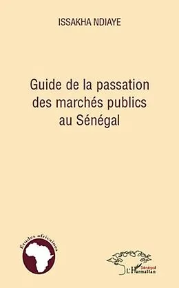 E-Book (pdf) Guide de la passation des marches publics au senegal von Issakha Ndiaye