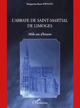 E-Book (pdf) L'abbaye de saint-martial de limoges - mille ans d'histoire von Marguerite-Marie Ippolito