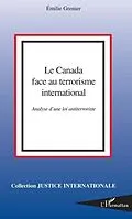 E-Book (pdf) Le canada face au terrorisme international - analyse d'une l von Emilie Grenier