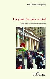 E-Book (pdf) L'argent n'est pas capital - voyages d'un anarchiste financi von Ole Edvard Mackeprang