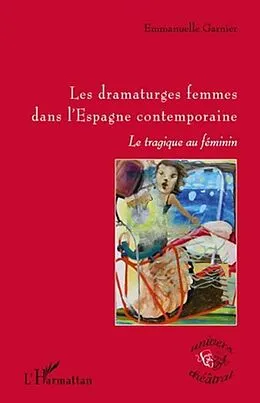 E-Book (pdf) Les dramaturges femmes dans l'espagne contemporaine - le tra von Emmanuelle Garnier