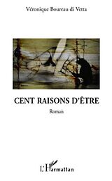 E-Book (pdf) Cent raisons d'etre roman von Veronique Boureau Di Vetta