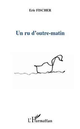 E-Book (pdf) Un ru d'outre-matin von Eric Fischer