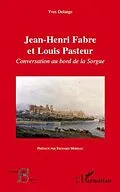 E-Book (pdf) Jean-henri fabre et louis pasteur - conversation au bord de von Yves Delange