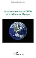 E-Book (pdf) LE NOUVEAU CONCEPT DE L'OTAN ET LA DEFENSE DE L'EUROPE von Catherine Grandperrier