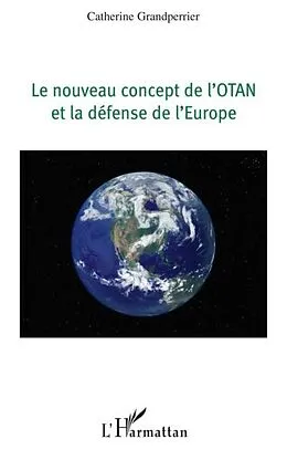 E-Book (pdf) LE NOUVEAU CONCEPT DE L'OTAN ET LA DEFENSE DE L'EUROPE von Catherine Grandperrier