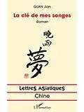 E-Book (pdf) LA CLE DE MES SONGES ROMAN von Jian Guan