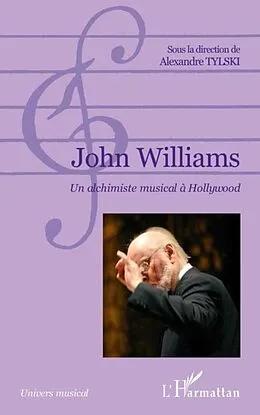 E-Book (pdf) John williams - un alchimiste musical a hollywood von Alexandre Tylski