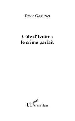 E-Book (pdf) Cote d'Ivoire : le crime parfait von David Gakunzi