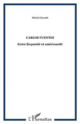 E-Book (pdf) Carlos fuentes - entre hispanite et americanite von Michel Gironde