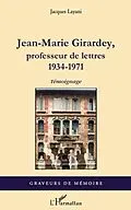E-Book (pdf) Jean-Marie Girardey, professeur de lettres von Jacques Layani