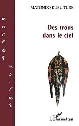 E-Book (pdf) Des trous dans le ciel von Matondo Kubu Ture