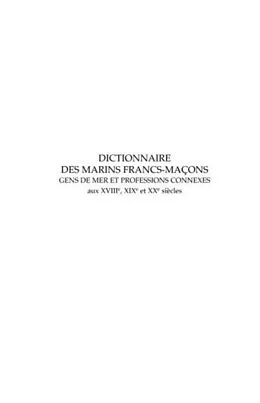 PDF Dictionnaire des marins francs-macons, Gens de mer et professions connexes aux XVIIIe, XIXe et XXe s von Jean-Marc van Hille
