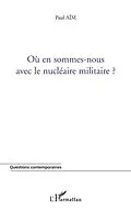 E-Book (pdf) OU en sommes-nous avec le nucleaire militaire ? von Paul Aim