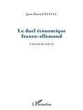 E-Book (pdf) Le duel economique franco-allemand - l'heure de verite von Jean-Pierre Estival