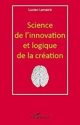 E-Book (pdf) Science de l'innovation et logique de... von Lucien Lamaire