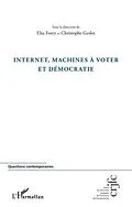E-Book (pdf) Internet, machines A voter etdemocratie von sous la direction de Elsa Fore