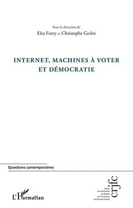 E-Book (pdf) Internet, machines A voter etdemocratie von sous la direction de Elsa Fore