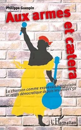 E-Book (pdf) Aux armes et caetera - la chanson comme expression populaire von Philippe Guespin